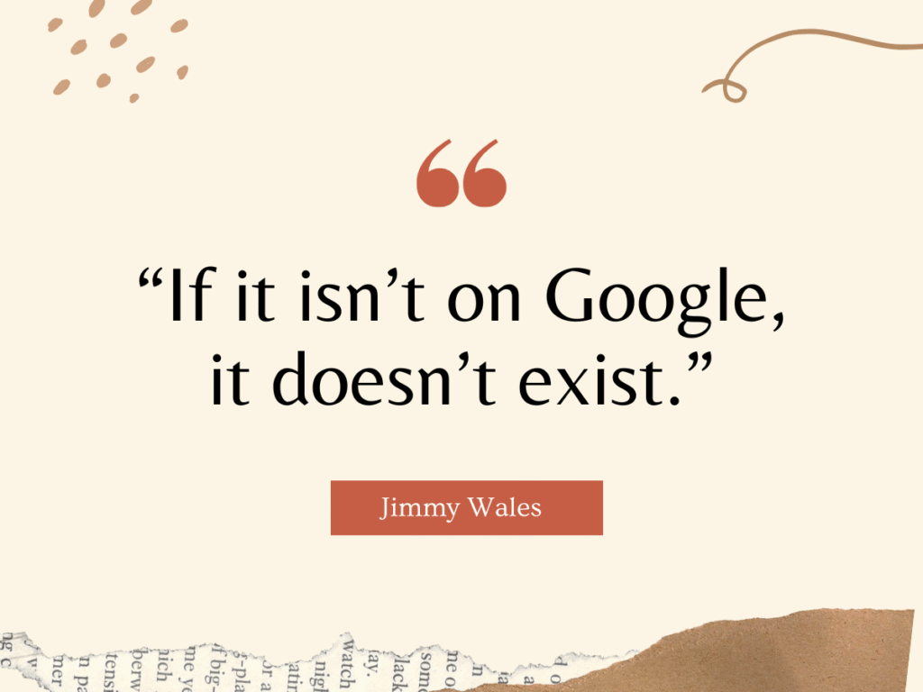 If it isn't on Google, it doesn't exist
